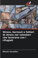 Stress, burnout e fattori di stress nei volontari che lavorano con i rifugiati 6209304230 Book Cover