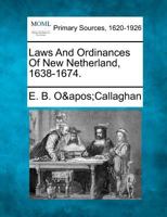 Laws And Ordinances Of New Netherland, 1638-1674. 1277085943 Book Cover