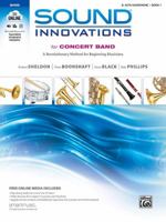 Sound Innovations for Concert Band: E-Flat Alto Saxophone: A Revolutionary Method for Beginning Musicians [With CD (Audio) and DVD] 0739067281 Book Cover
