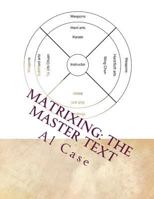 Matrixing: The Master Text 1508797064 Book Cover