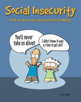 Social Insecurity: A book for anyone who plans on getting old someday. 0578965054 Book Cover