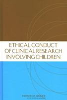 The Ethical Conduct of Clinical Research Involving Children 0309091810 Book Cover
