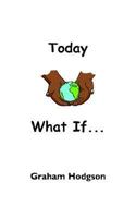 Today What If... 1425923240 Book Cover