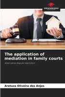 The application of mediation in family courts 6206480518 Book Cover