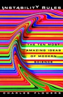 Instability Rules: The Ten Most Amazing Ideas of Modern Science 0471380423 Book Cover
