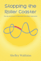 Stopping the Roller Coaster: The Ups and Downs of Depression and Manic Depression B0DSLY85KN Book Cover