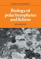 Biology of Polar Bryophytes and Lichens (Studies in Polar Research) 0521093384 Book Cover