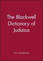 The Blackwell Dictionary of Judaica 0631187286 Book Cover