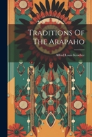 Traditions Of The Arapaho 102177118X Book Cover