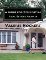 A Guide for Residential Real Estate Agents 1475263651 Book Cover