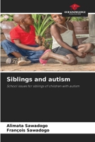Siblings and autism: School issues for siblings of children with autism 620415544X Book Cover