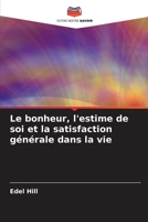 Le bonheur, l'estime de soi et la satisfaction générale dans la vie (French Edition) 6207164520 Book Cover