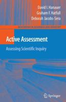 Active Assessment: Assessing Scientific Inquiry (Mentoring in Academia and Industry) 0387896481 Book Cover