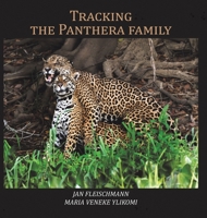 Tracking the Panthera family 1788481186 Book Cover