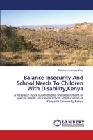 Balance Insecurity And School Needs To Children With Disability, Kenya 3659394653 Book Cover