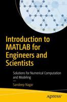 Introduction to MATLAB for Engineers and Scientists: Solutions for Numerical Computation and Modeling 1484231880 Book Cover