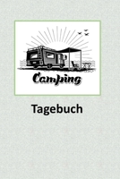 Camping tagebuch: persönliches Camping-Tagebuch zum Ausfüllen und Festhalten ihrer schönsten Campingplätze und Erinnerungen, Tourenbuch, Notizbuch oder Journal. (German Edition) 1694266400 Book Cover