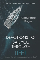 Devotions To Sail You Through Life! B08KQY9K33 Book Cover