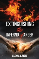 Extinguishing the Inferno of Anger 1792882521 Book Cover