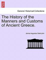 The history of the manners and customs of ancient Greece (Kennikat classics series) 1241441197 Book Cover