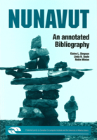 Nunavut: An Annotated Bibliography 0919058906 Book Cover