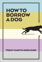 How to Borrow a Dog 0987628216 Book Cover