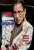 Ruth Bader Ginsberg: The Life of the Notorious Female Judge 1541274156 Book Cover