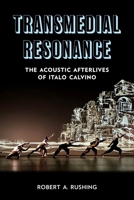 Transmedial Resonance: The Acoustic Afterlives of Italo Calvino 1531512690 Book Cover