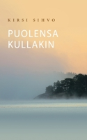 Puolensa kullakin 9528023916 Book Cover