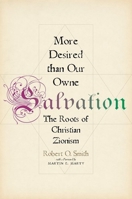 More Desired Than Our Owne Salvation: The Roots of Christian Zionism 0199993246 Book Cover