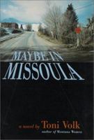 Maybe in Missoula 1569470073 Book Cover
