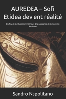 AUREDEA – Sofi Etidea devient réalité: Du feu de la révolution intérieure à la naissance de la nouvelle évolution (Sofi and Etidea: Personal Growth, ... Persönliche Entwicklung) (French Edition) B0FLJJGZ85 Book Cover