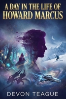 A Day In The Life Of Howard Marcus B0GHJJHBS9 Book Cover