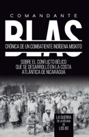 Comandante Blas Cronica de Un Combatiente Indigena Miskito B08WK2LDH1 Book Cover