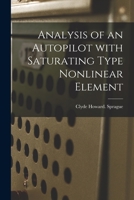 Analysis of an Autopilot With Saturating Type Nonlinear Element 1014497345 Book Cover