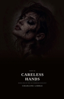 Made By Careless Hands (Silverbrook Duology) B0HBRNVGBB Book Cover
