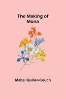 The Making of Mona 1533144974 Book Cover