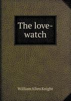 The Love-Watch 1022666096 Book Cover