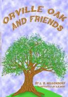 Orville Oak and Friends 1582751498 Book Cover
