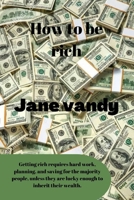 How to be rich B0BGN66PWZ Book Cover