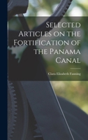 Selected Articles on the Fortification of the Panama Canal B0BNNWHYYX Book Cover