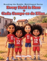 Every Field is Hers + Cada Campo es de Ellas: Breaking the Huddle: Multilingual Series (Breaking the Huddle Series) B0HC53ZM4B Book Cover