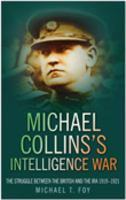 Michael Collins's Intelligence War 0750942673 Book Cover