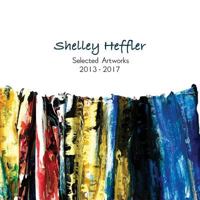 Shelley Heffler Selected Artwork 2013-2017 1546775404 Book Cover