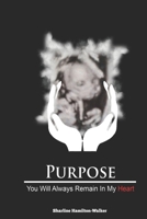 Purpose: You will always remain in my heart B089M61NYK Book Cover