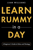 Learn Rummy in a Day: A Beginner's Guide to Rules and Strategy (Learn Card Games in a Day) B0GLHCL7X1 Book Cover