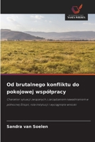 Od brutalnego konfliktu do pokojowej wspólpracy (Polish Edition) 6209067840 Book Cover