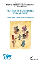 Femmes et féminismes en dialogue: Enjeux d'une recherche-action-médiation (French Edition) 2343175411 Book Cover
