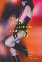Dr. Love & His Party Girl: Wow! 168256231X Book Cover