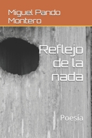 Reflejo de la nada: Poesía (Spanish Edition) B0FQ4C53MD Book Cover